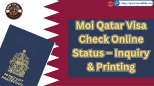 Moi Qatar Visa Check Online Status Inquiry Printing