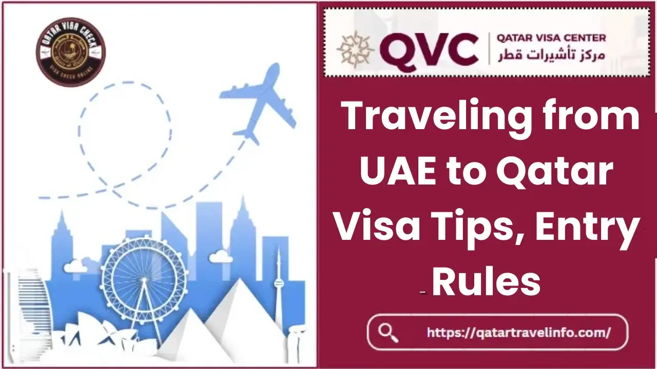 Traveling from UAE to Qatar – Visa Tips, Entry Rules